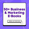 The Complete 50+ eBook Bundle for Business & Marketing Success